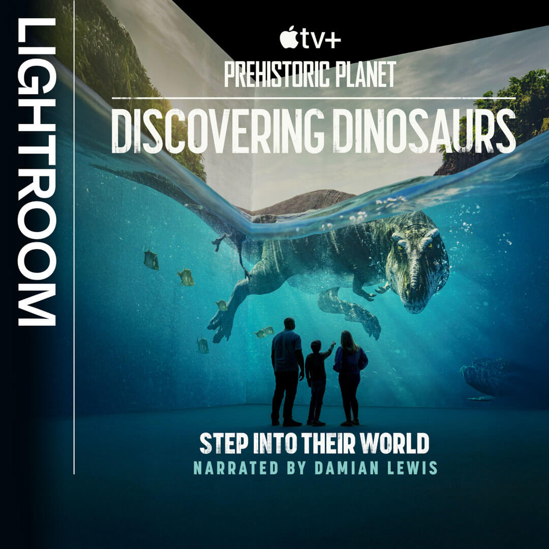 Lightroom – Prehistoric Planet: Discovering Dinos